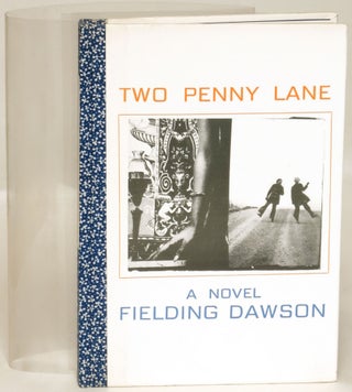 Item #120638 Two Penny Lane: A Novel [1 of 26 lettered copies]. Fielding Dawson