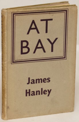 Item #121504 At Bay. James Hanley