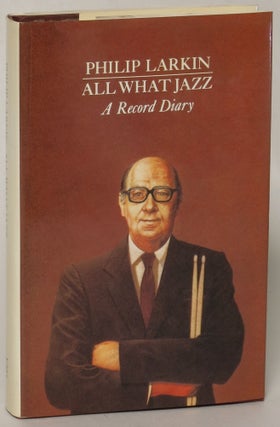 Item #131774 All What Jazz: A Record Diary, 1961-1971. Philip Larkin