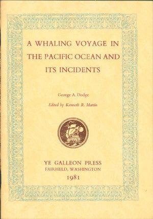 Item #132505 A Whaling Voyage in the Pacific Ocean and its Incidents. George A. Dodge