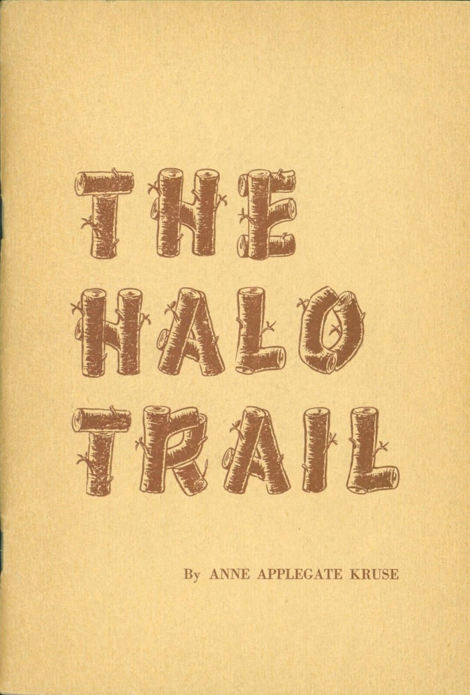 Item #132541 The Halo Trail: The Story of the Yoncalla Indians. Anne Applegate Kruse.