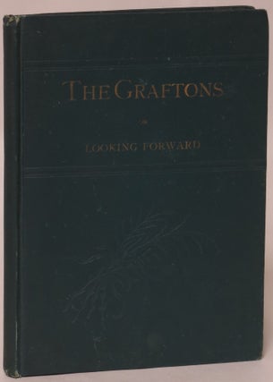 Item #134096 The Graftons; or, Looking Forward. S. L. Rogers