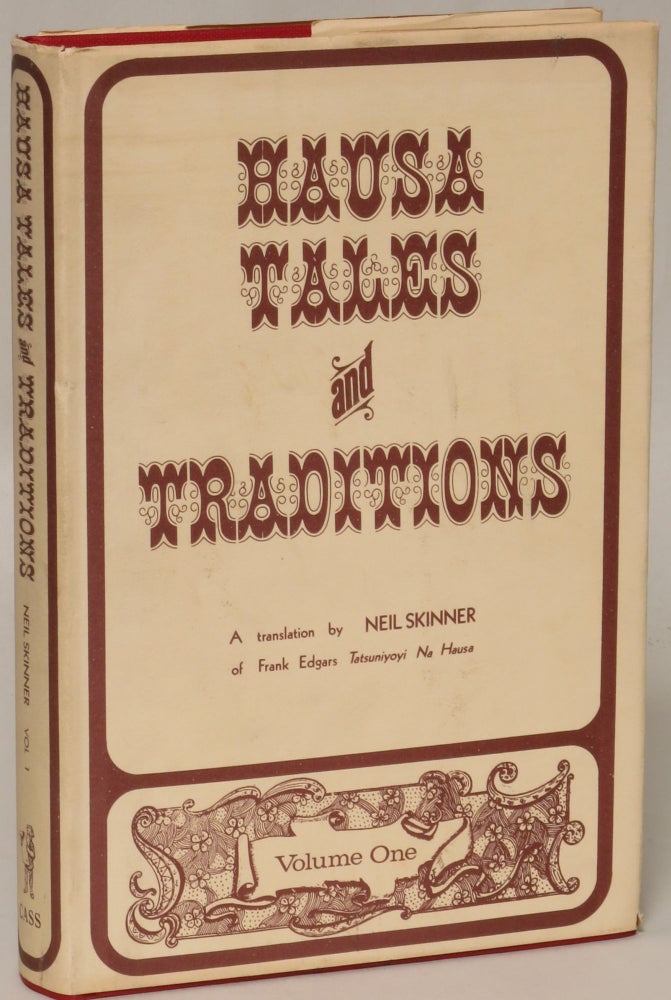 Item #135355 Hausa Tales and Traditions: An English Translation of Tatsuniyoyi Na Hausa Originally Compiled by Frank Edgar. Volume I. Frank Edgar, Neil Skinner.
