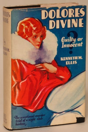 Item #136008 Dolores Divine: Guilty or Innocent. Kenneth M. Ellis