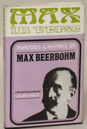 Item #136258 Max in Verse: Rhymes and Parodies by Max Beerbohm. Beerbohm Max, collected,...