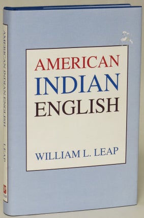 Item #136557 American Indian English. William L. Leap