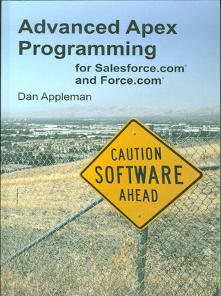 Item #137153 Advanced Apex Programming for Salesforce.com and Force.com. Dan Appleman