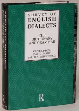 Item #137246 Survey of English Dialects: The Dictionary and Grammar. Clive Upton, David Parry, J....