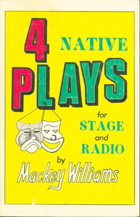 Item #138273 4 Native Plays [cover title]. Mackey Williams