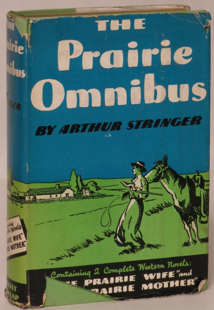 Item #139022 The Prairie Omnibus [Prairie Wife and Prairie Mother]. Arthur Stringer.