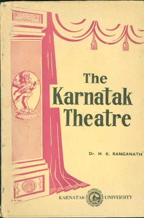 Item #139141 The Karnatak Theatre. H. K. Ranganath