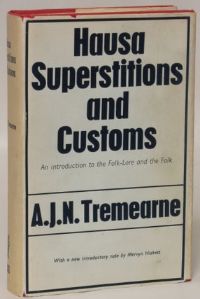 Item #141485 Hausa Superstitions and Customs: An Introduction to the Folk-Lore and the Folk. A....