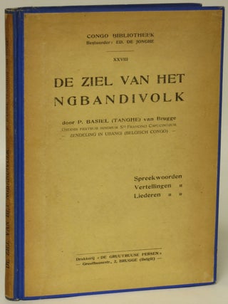 Item #141685 De ziel van het Ngbandivolk: Spreekwoorden, vertellingen, liederen. P. Basiel van...