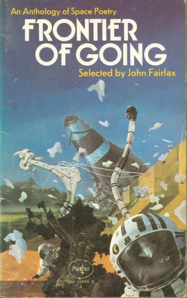Item #143654 Frontier of Going: Anthology of Space Poetry. John Fairfax, selected by