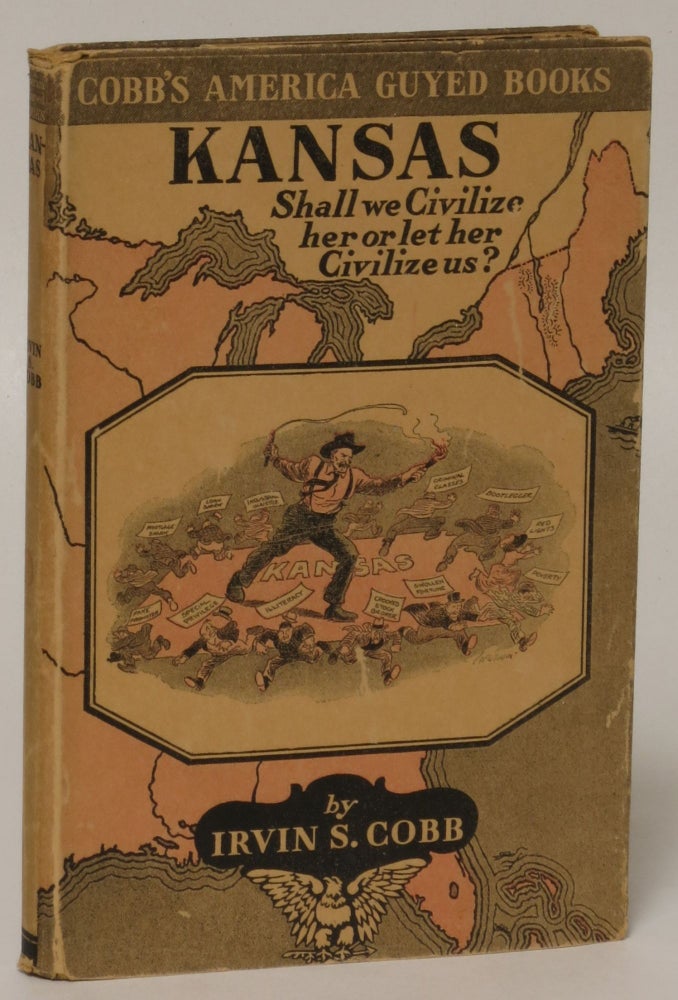 Item #144916 Kansas (Cobb's American Guyed Books). Irvin S. Cobb, John T. McCutcheon.