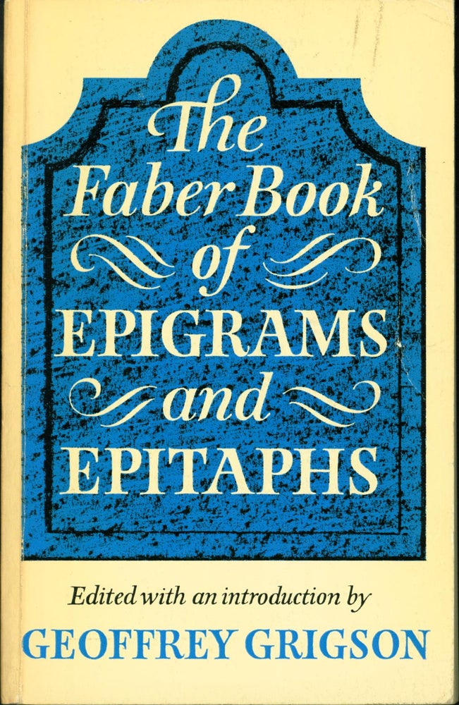 Item #146751 The Faber Book of Epigrams & Epitaphs. Geoffrey Grigson.