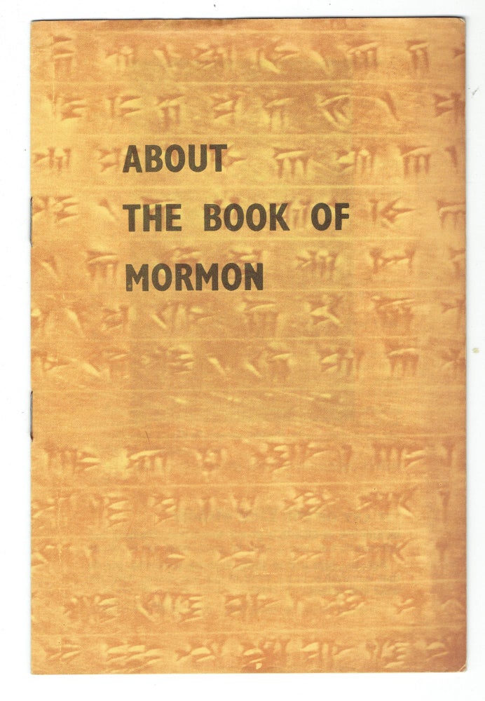 Item #147269 About the Book of Mormon [cover title]. Church of Jesus Christ of Latter-Day Saints.