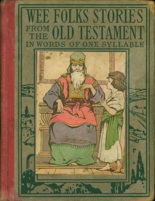 Item #147629 Wee folk stories from the Old Testament: In words of one syllable. Elisabeth...