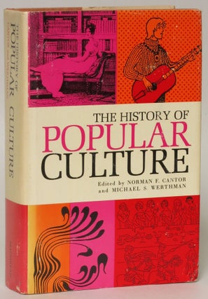 Item #148121 History of Popular Culture. Norman F. Cantor, Michael S. Werthman