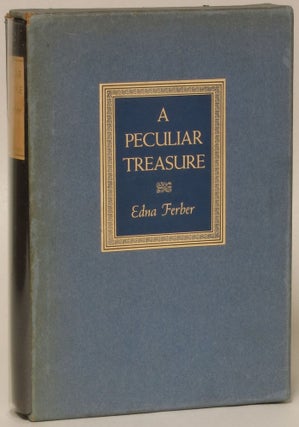 Item #148174 A Peculiar Treasure. Edna Ferber