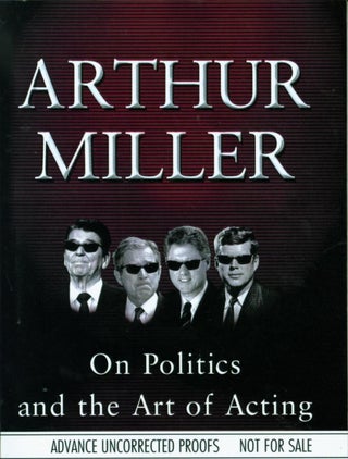 Item #150676 On Politics and the Art of Acting (Advance Uncorrected Proofs). Arthur Miller