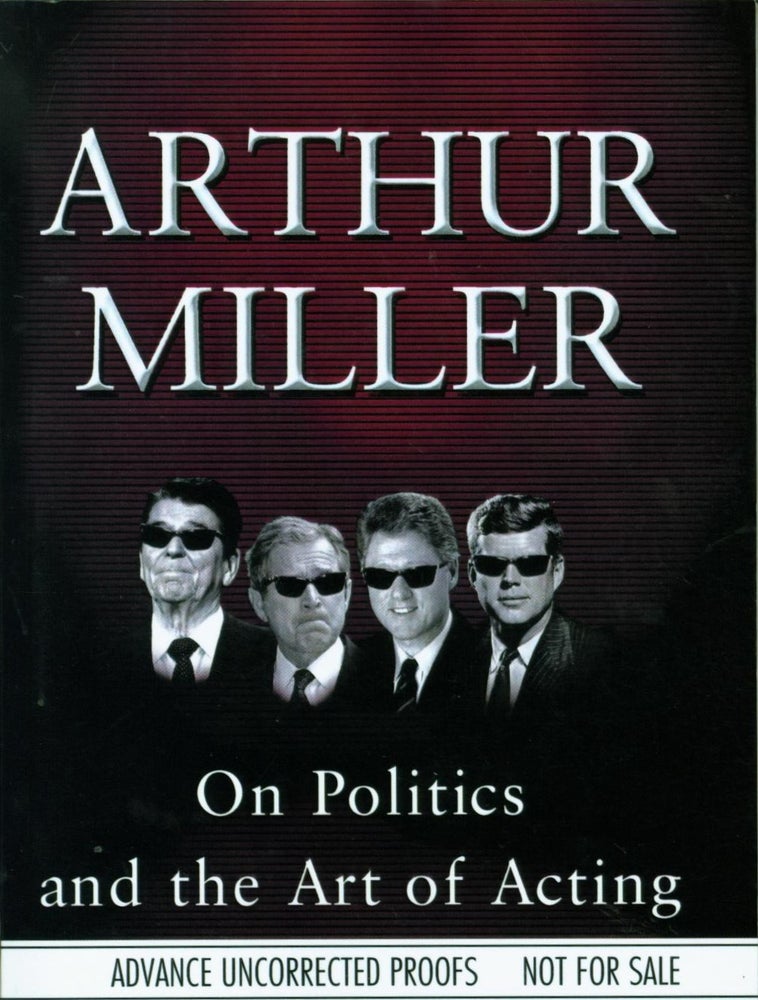 Item #150676 On Politics and the Art of Acting (Advance Uncorrected Proofs). Arthur Miller.