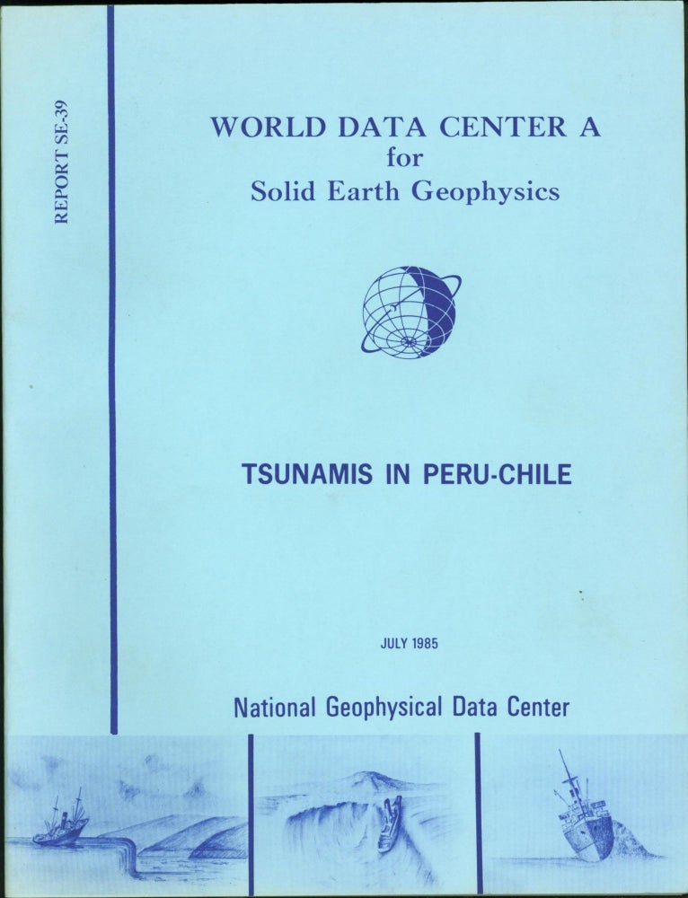 Item #150681 Tsunamis in Chile-Peru (World Data Center A for Solid Earth Geophysics, Report SE-39). Patricia A. Lockridge.