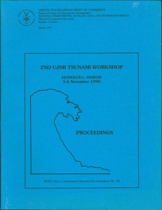 Item #150685 2nd UJNR Tsunami Workshop, Honolulu, Hawaii, 5-6 November 1990: Proceedings. Ann M....