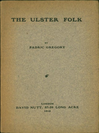 Item #150795 The Ulster Folk. Padric Gregory