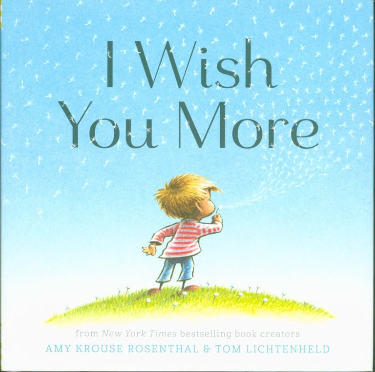 Item #154823 I Wish You More. Amy Krouse Rosenthal.