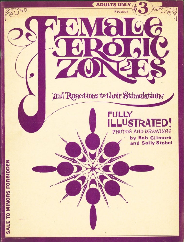 Item #154879 Female Erotic Zones and Reactions to Their Stimulations. Bob Gilmore, Sally Stobel, photographs, drawings.