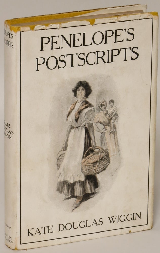 Item #159470 Penelope's Postscripts: Switzerland / Venice / Wales / Devon / Home. Kate Douglas Wiggin.