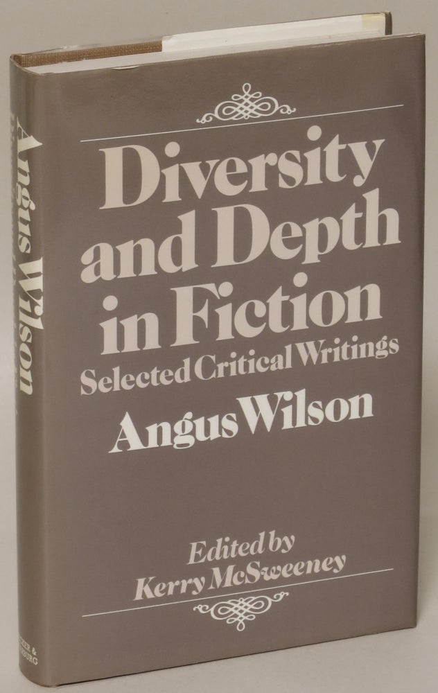 Item #162827 Diversity and Depth in Fiction: Selected Critical Writings. Angus Wilson.