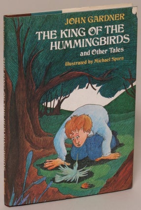 Item #162836 The King of the Hummingbirds and Other Tales. John Gardner