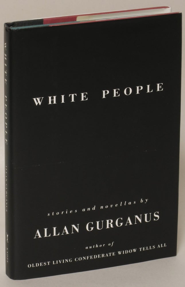 Item #164199 White People. Allan Gurganus.