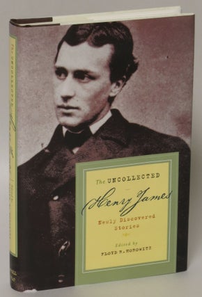 Item #169455 The Uncollected Henry James: Newly Discovered Stories. Henry James, Floyd R. Horowitz