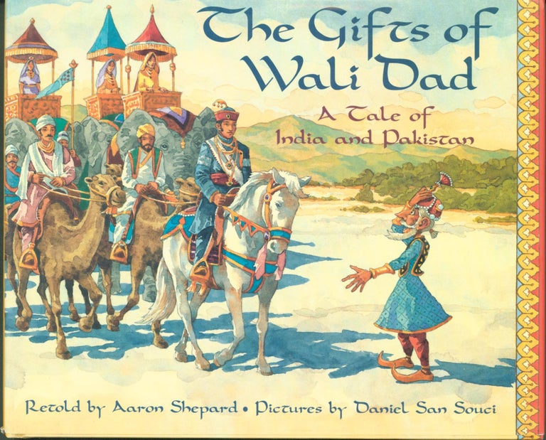 Item #173142 The Gifts of Wali Dad: A Tale of India and Pakistan. Aaron Shepard.
