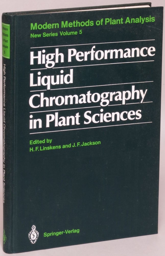 Item #17754 High Performance Liquid Chromatography in Plant Sciences (Modern Methods of Plant Analysis, New Series, Vol 5). H. F. Linskens, J. F. Jackson.