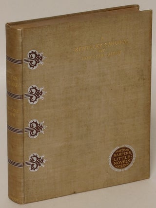 Item #178168 A Kentucky Cardinal: A Story. James Lane Allen
