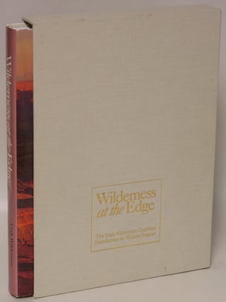 Item #178607 Wilderness at the Edge: A Citizen Proposal to Protect Utah's Canyons and Deserts....