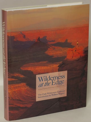 Wilderness at the Edge: A Citizen Proposal to Protect Utah's Canyons and Deserts