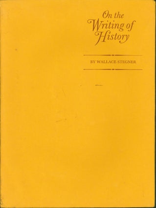 Item #182161 On the Writing of History. Wallace Stegner