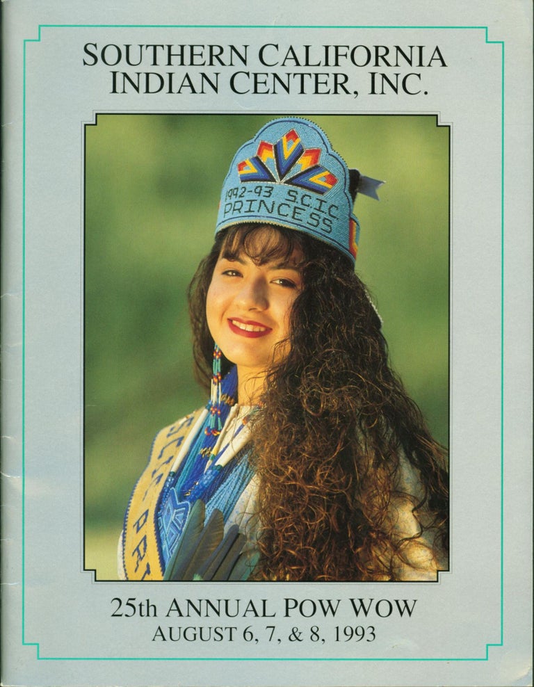 Item #183532 25th Annual Pow-Wow: August 6, 7, & 8, 1993 [Cover title] [Program]. Inc Southern California Indian Center.
