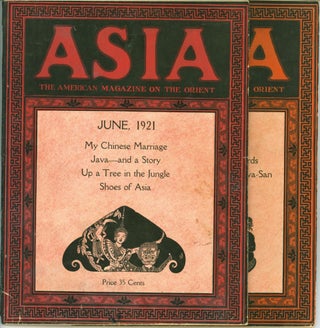 Item #184082 [My Chinese Marriage] Asia: The American Magazine on the Orient, June and July 1921....