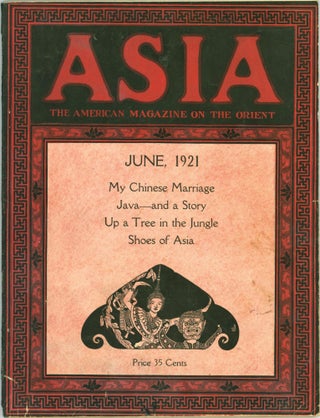 [My Chinese Marriage] Asia: The American Magazine on the Orient, June and July 1921