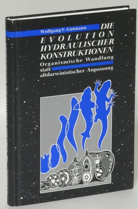 Item #193494 Die Evolution hydraulischer Konstruktionen: Organismische Wandlung statt...