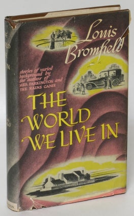 Item #193637 The World We Live In: Stories. Louis Bromfield