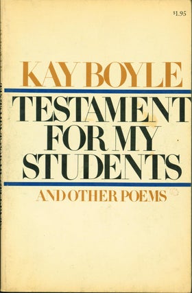 Item #194462 Testament for My Students and Other Poems. Kay Boyle
