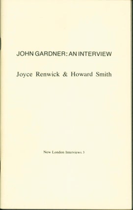 Item #194499 John Gardner: An Interview (New London interviews). John Gardner, Joyce Renwick,...