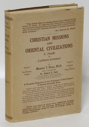 Item #195092 Christian Missions and Oriental Civilizations: A Study in Culture Contact. Maurice...